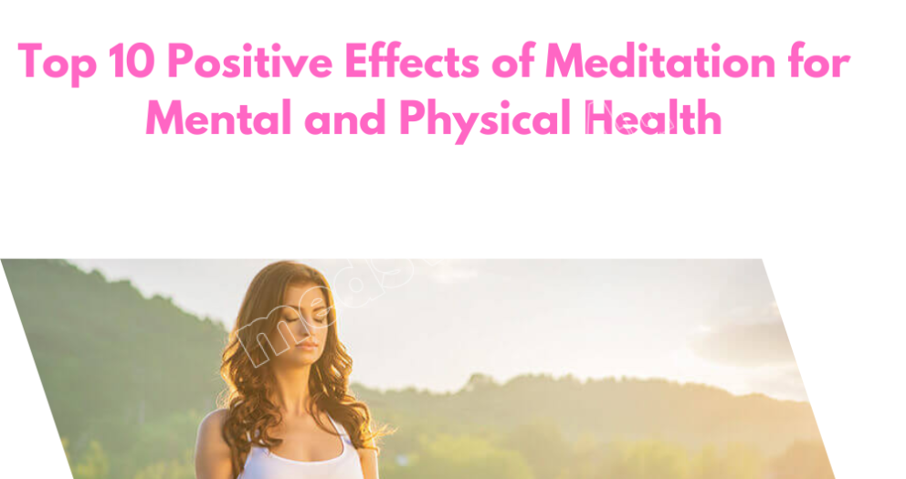 Top 10 Positive Effects of Meditation for Mental and Physical Health