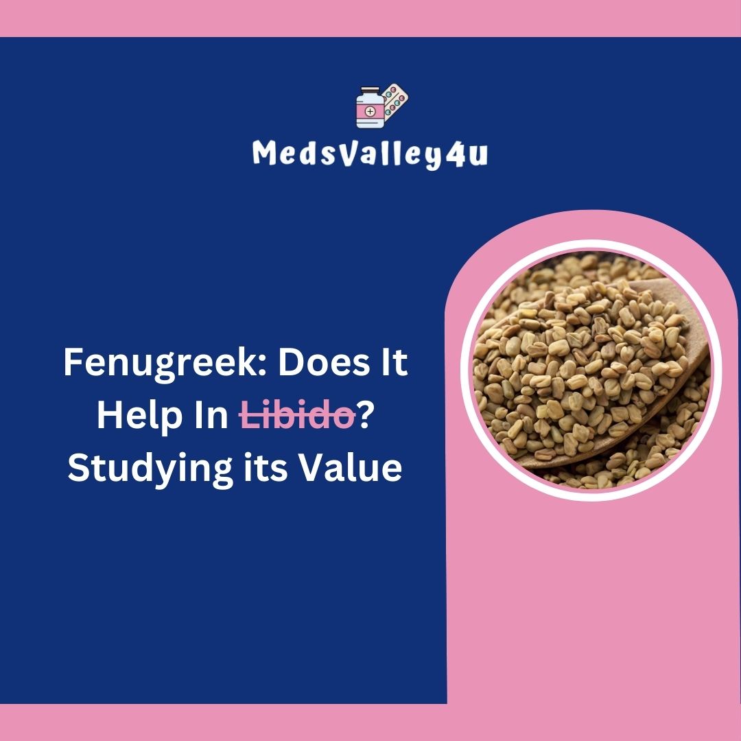 Fenugreek does it help in libido studying its value