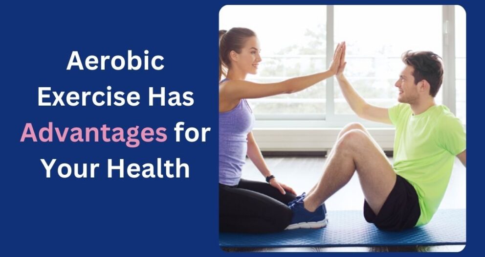 aerobic exercise has advantages for your health.jpg