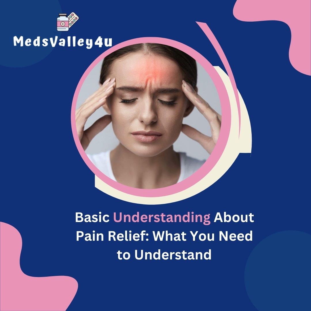 basic understanding about pain relief what you need to understand