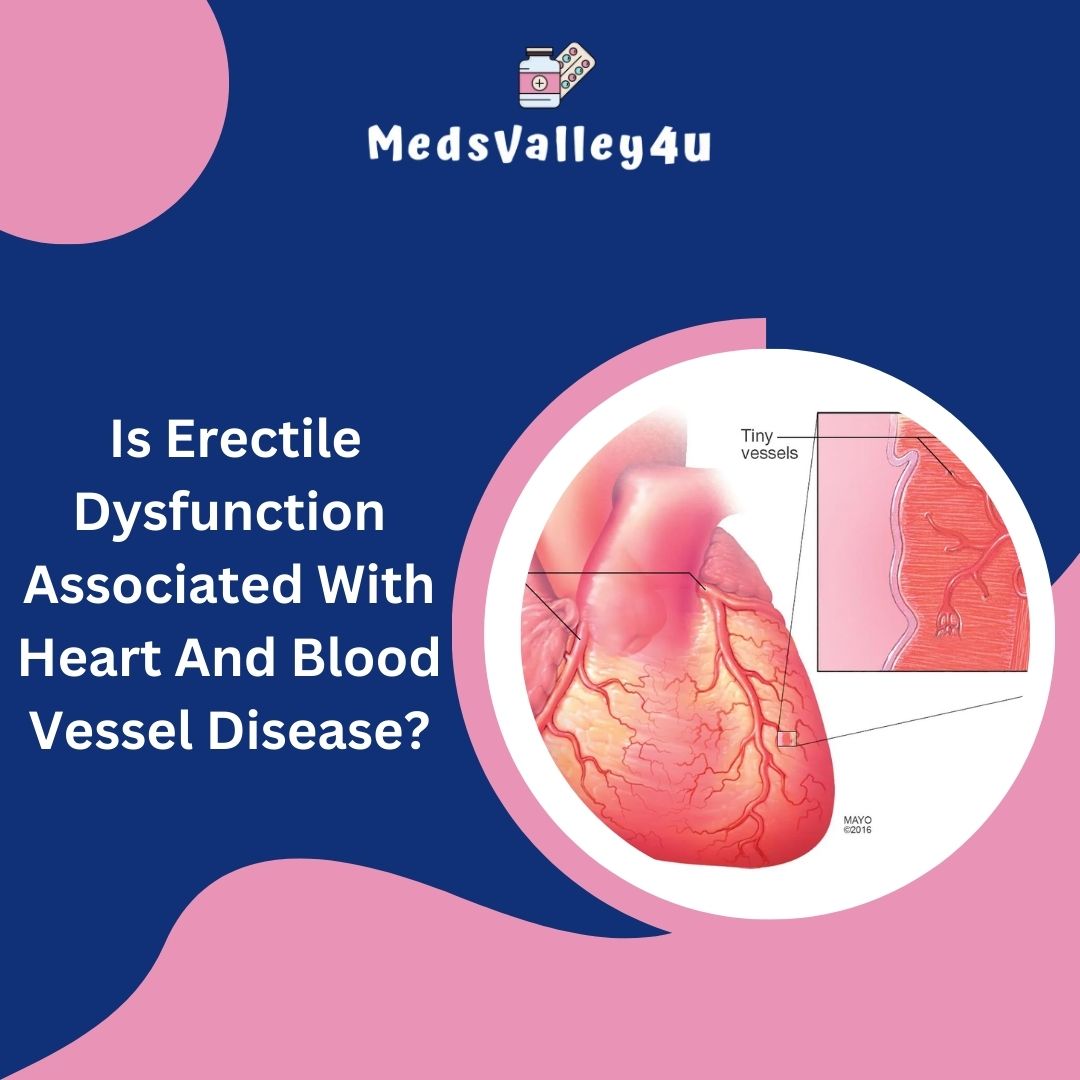 is erectile dysfunction associated with heart and blood vessel disease