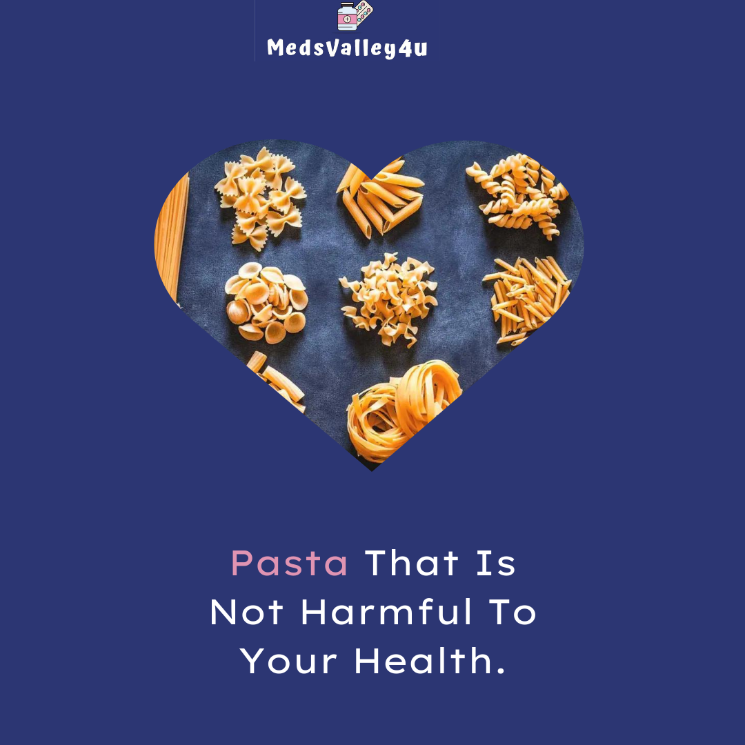 Pasta That Is Not Harmful To Your Health.