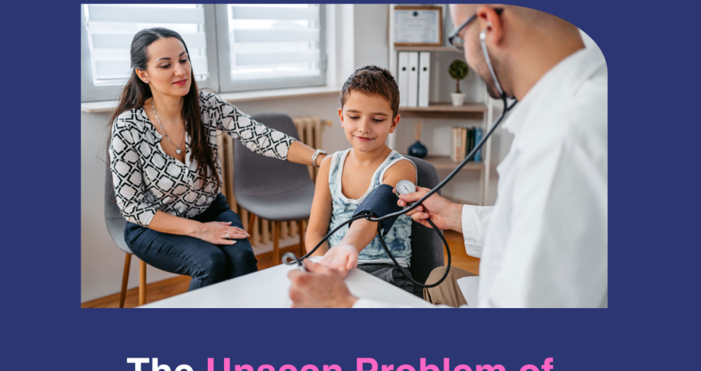 The Unseen Problem of Hypertension in Children and Teenagers