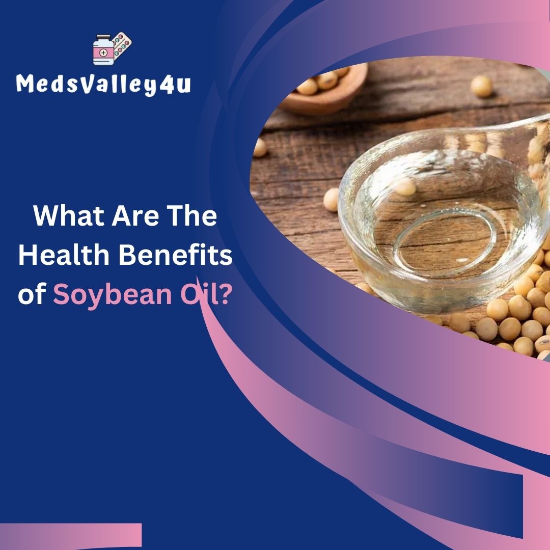 What Are The Health Benefits of Soybean Oil?
