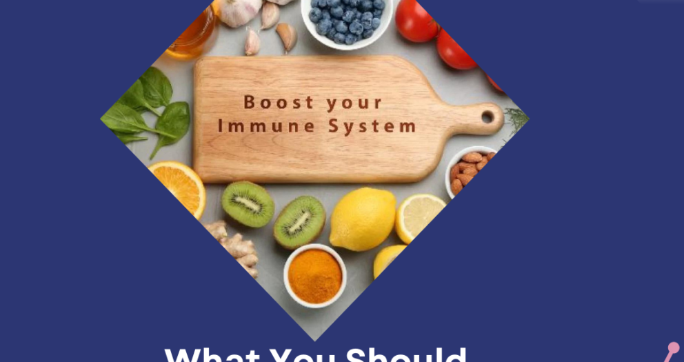 What You Should Eat to Enhance Your Immunity.
